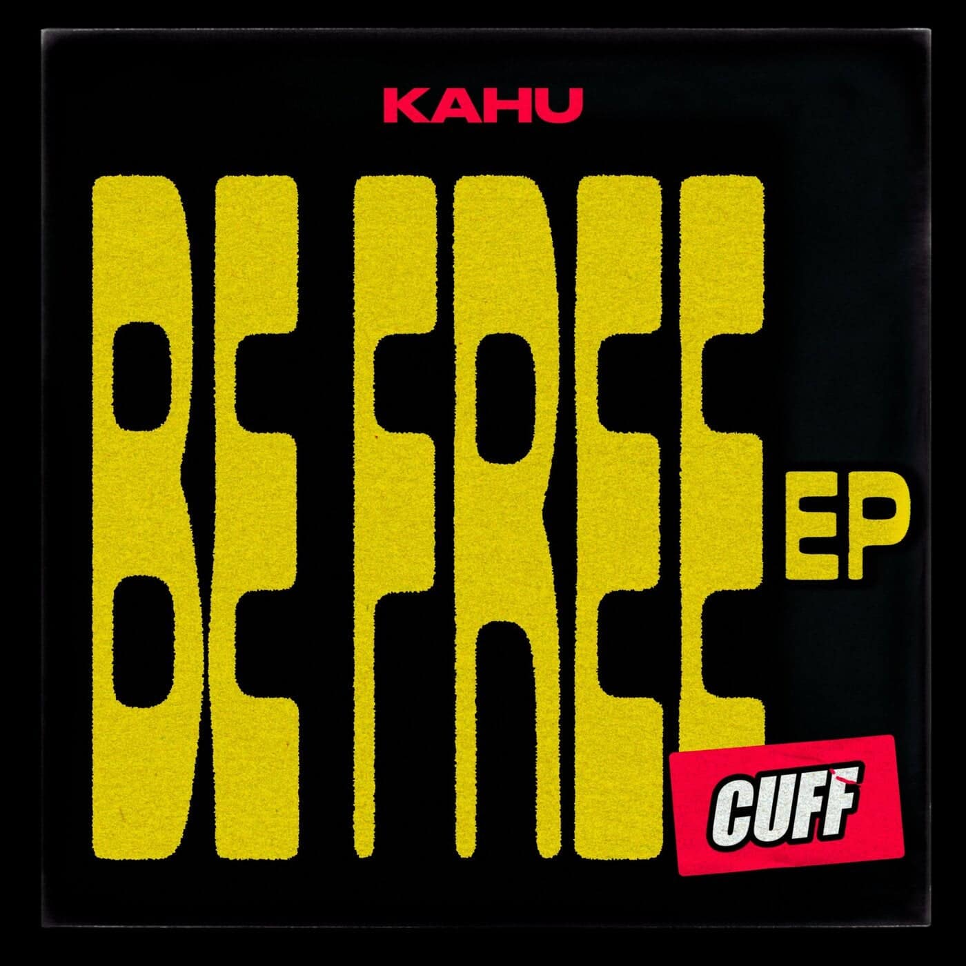 image cover: KAHU - Be Free EP / CUFF197