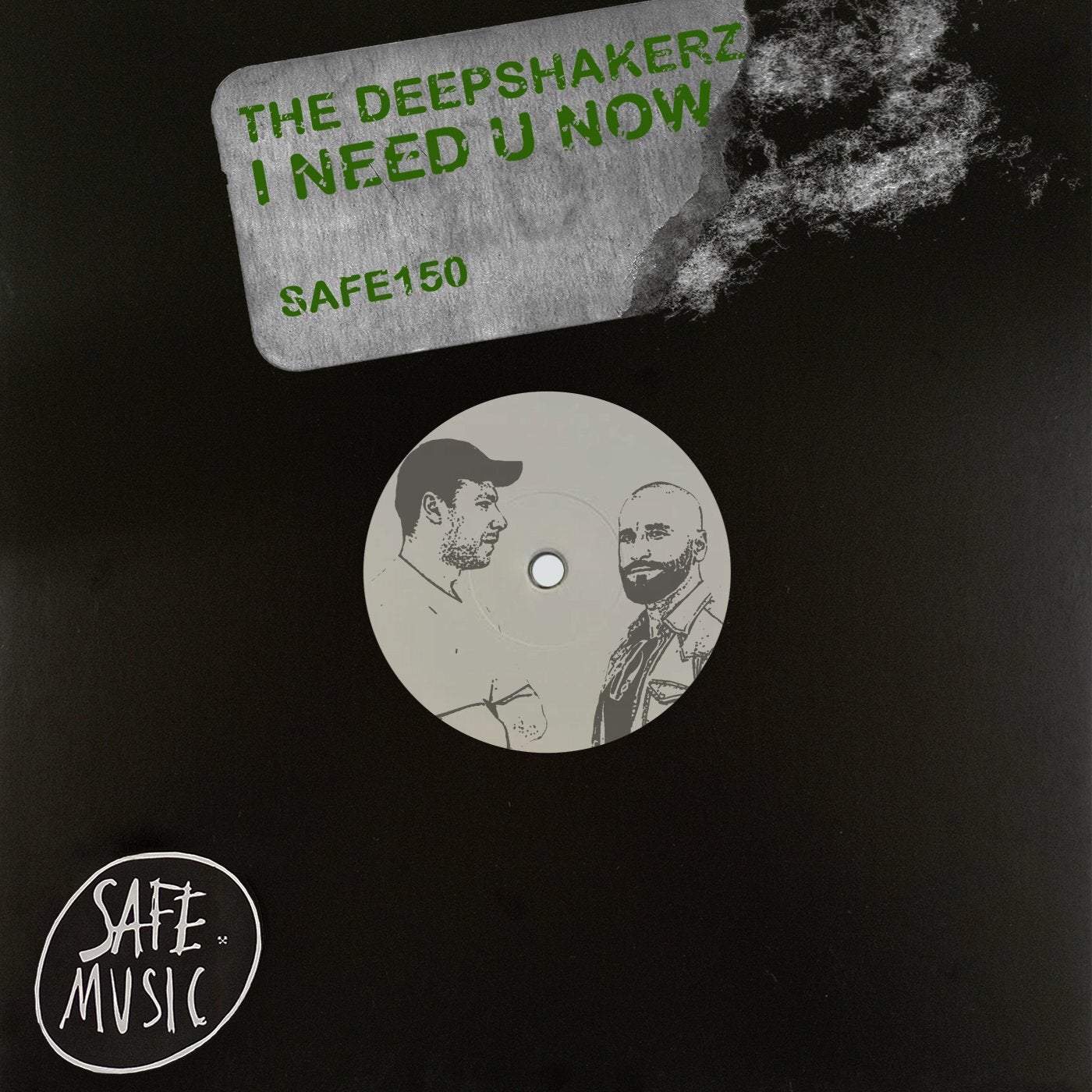 image cover: The Deepshakerz - I Need U Now / SAFE150B