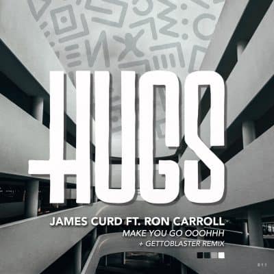 10 2022 346 286762 Ron Carroll, James Curd - Make You Go Ooohhh / HUGS011