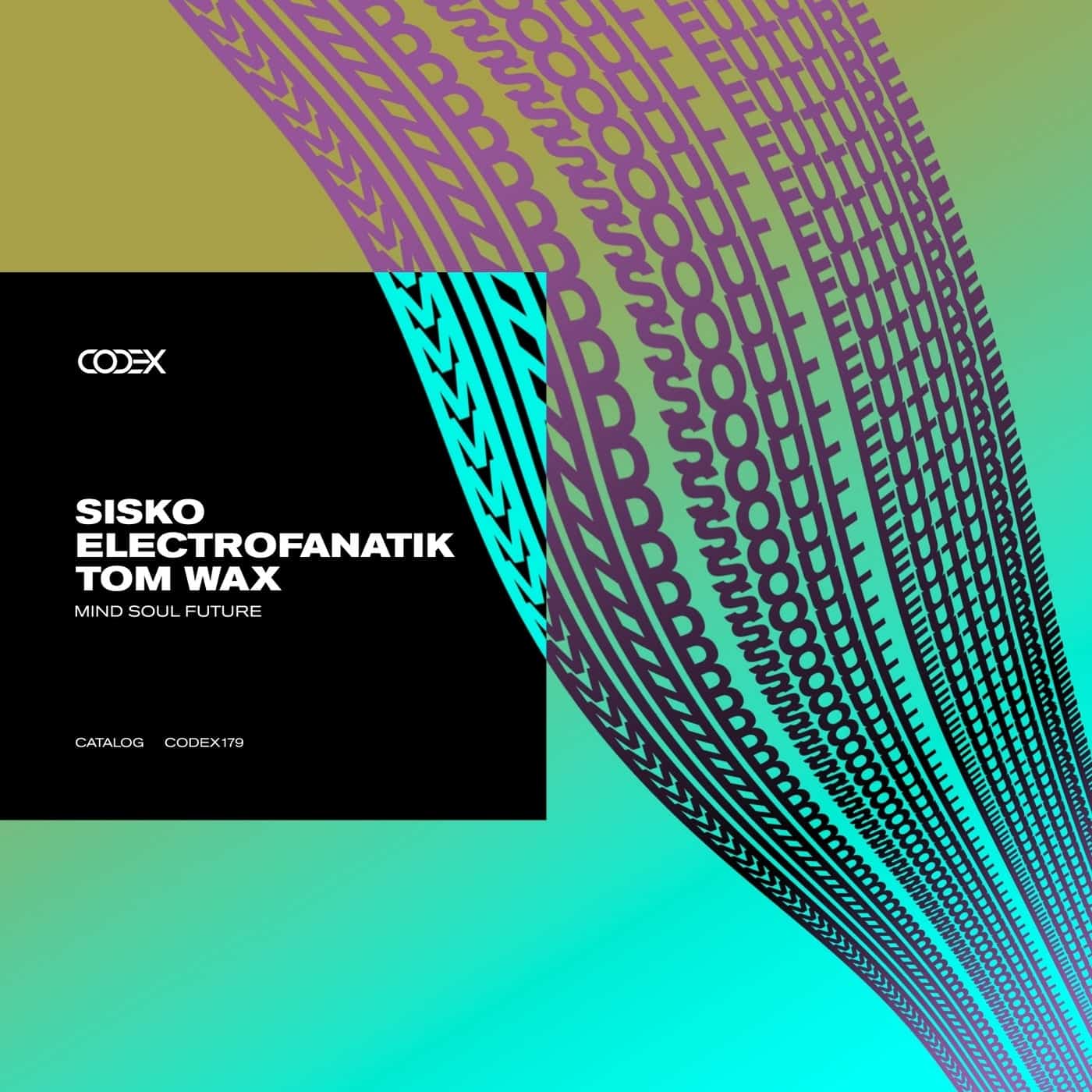 image cover: Tom Wax, Sisko Electrofanatik - Mind Soul Future / CODEX179