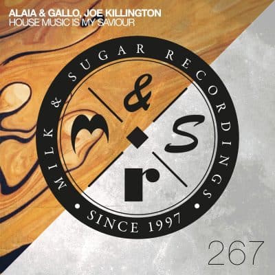 10 2022 346 391617 Joe Killington, Alaia & Gallo - House Music Is My Saviour / MSR267
