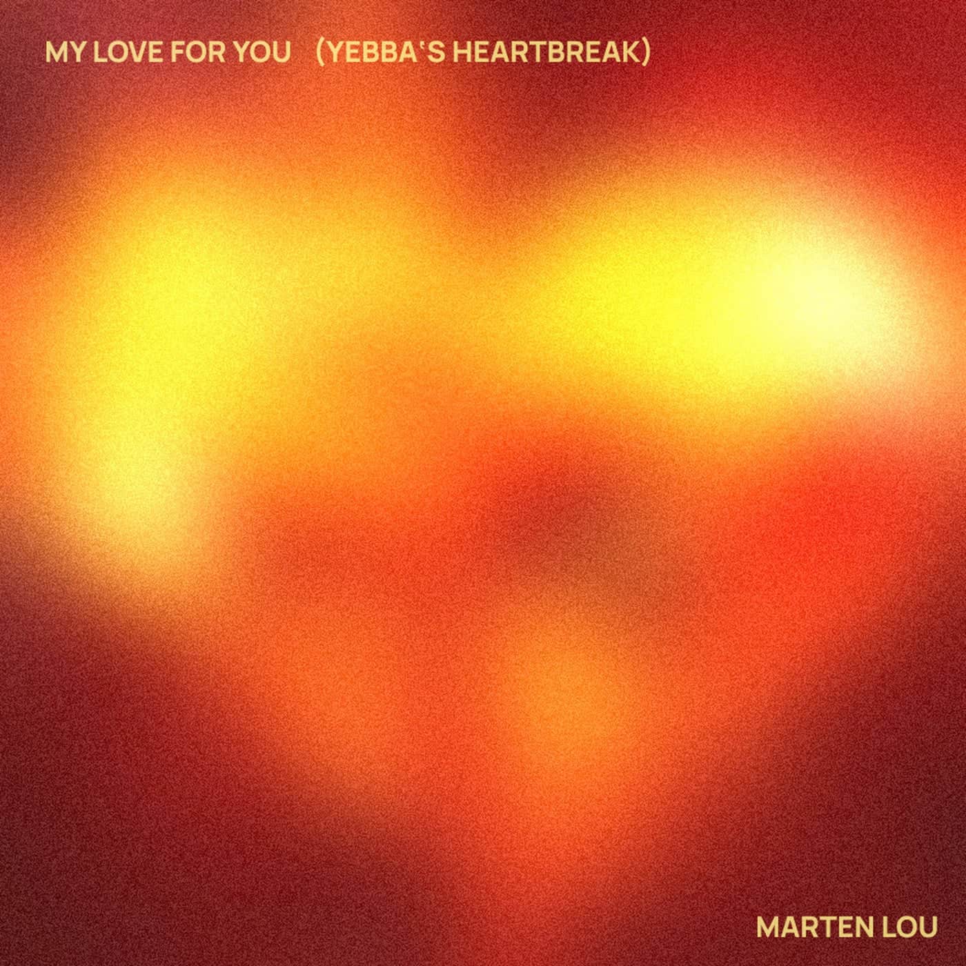 Download Marten Lou - My Love For You (Yebba's Heartbreak) on Electrobuzz
