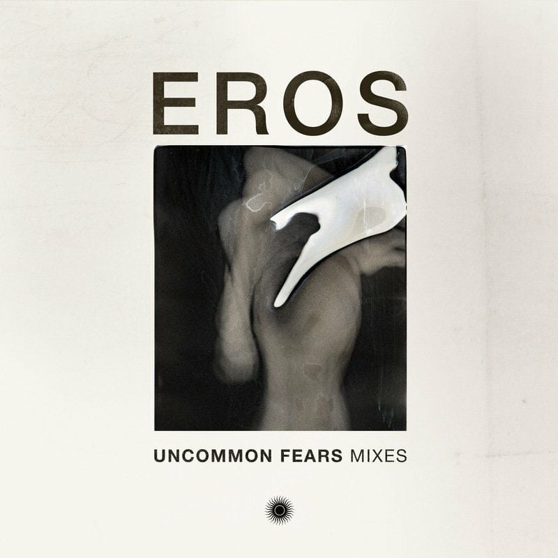 image cover: Eros - Uncommon Fears Mixes / Downwards