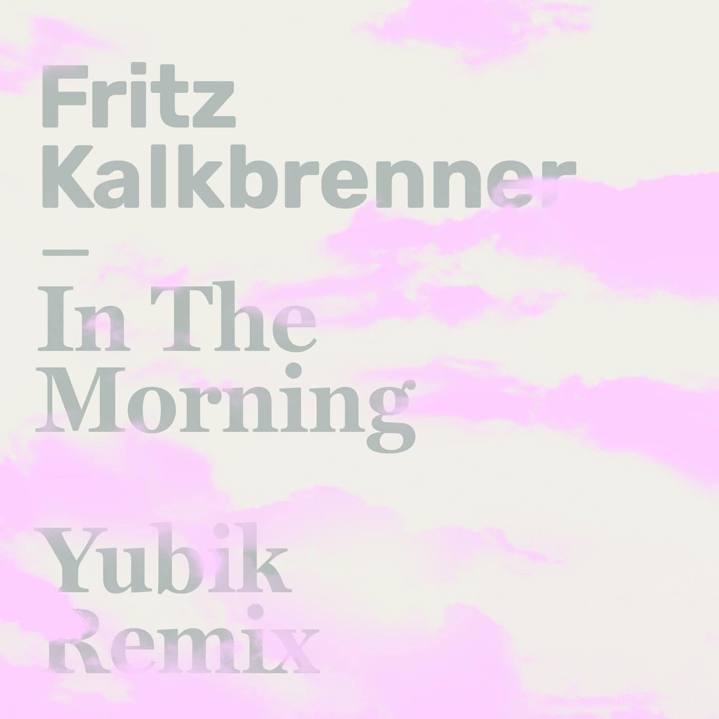 image cover: Fritz Kalkbrenner - In The Morning (Yubik Remix) / NASUA006R2S