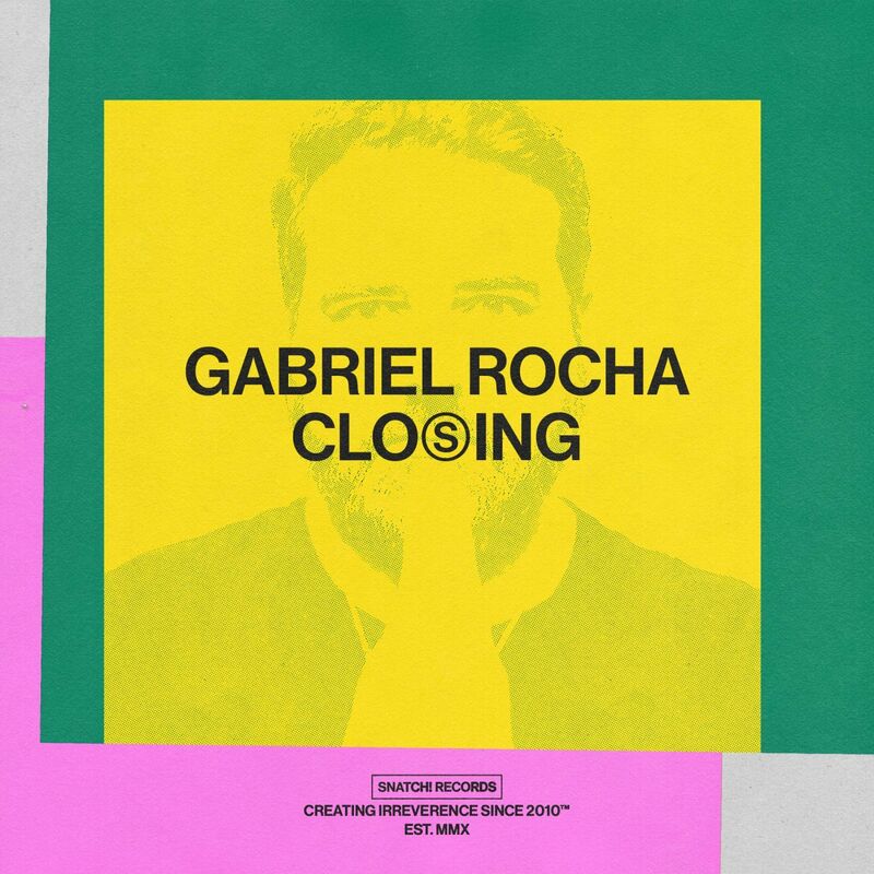 image cover: Gabriel Rocha - Closing / Snatch! Records