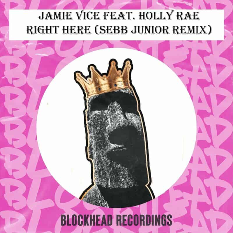 image cover: Jamie Vice - Right Here (Sebb Junior Remix) / Blockhead Recordings