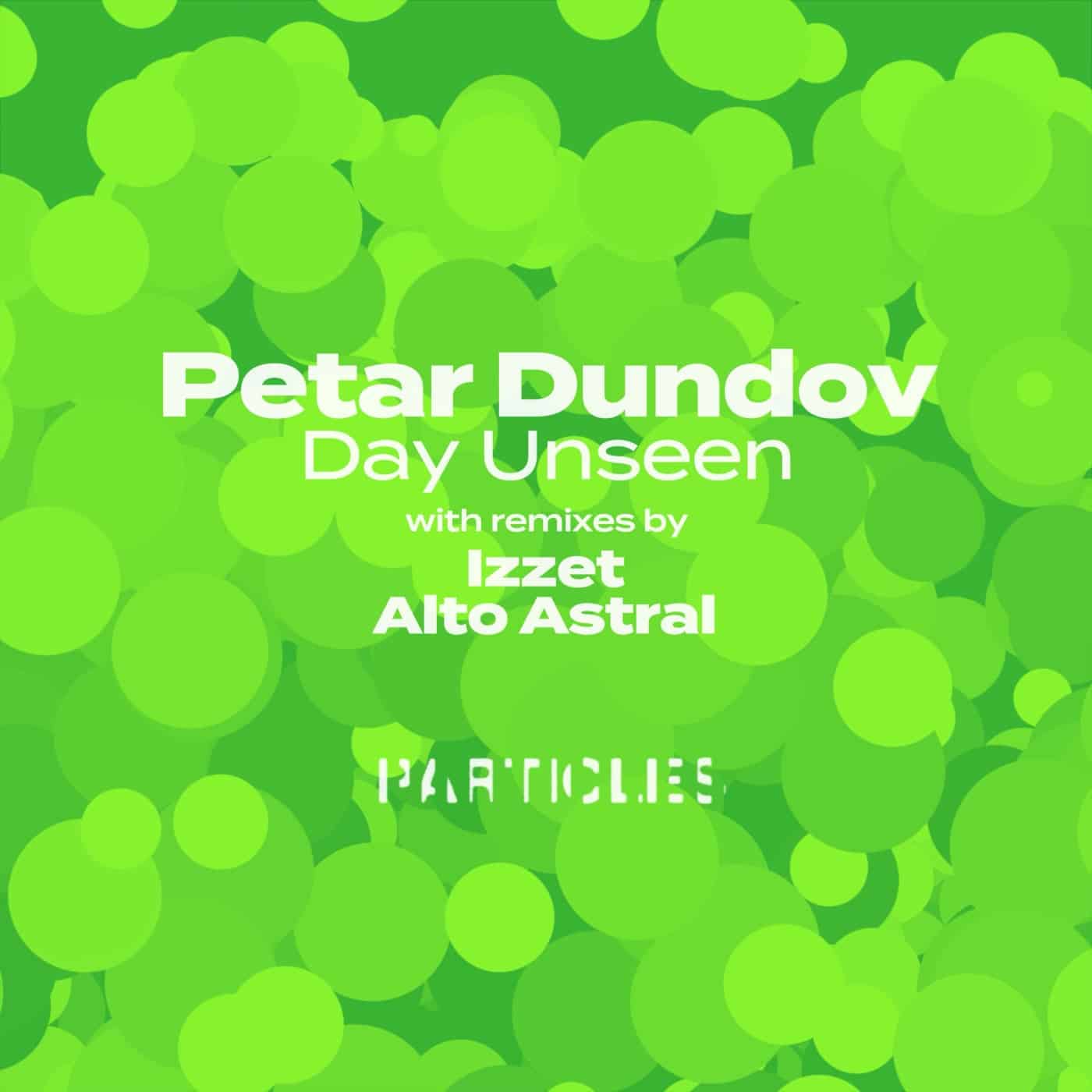 image cover: Petar Dundov - Day Unseen (Particles Edition) / PSI2216
