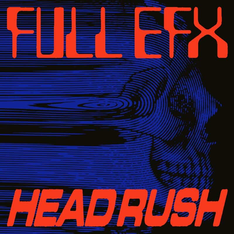 image cover: FULL EFX - HEADRUSH / L.I.E.S.