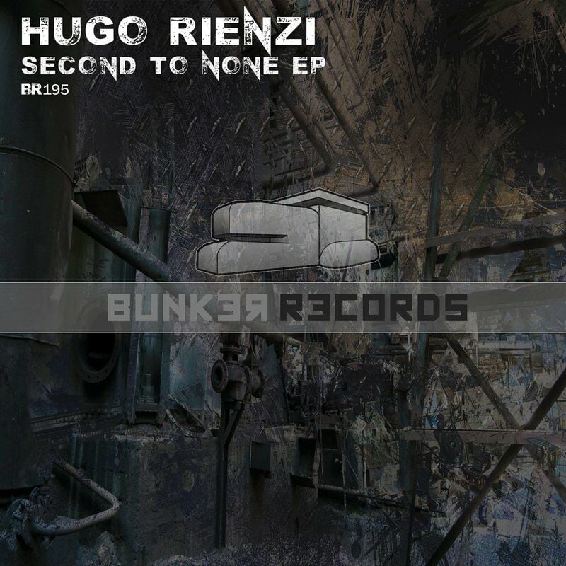 image cover: Hugo Rienzi - Second To None EP / Bunk3r R3cords