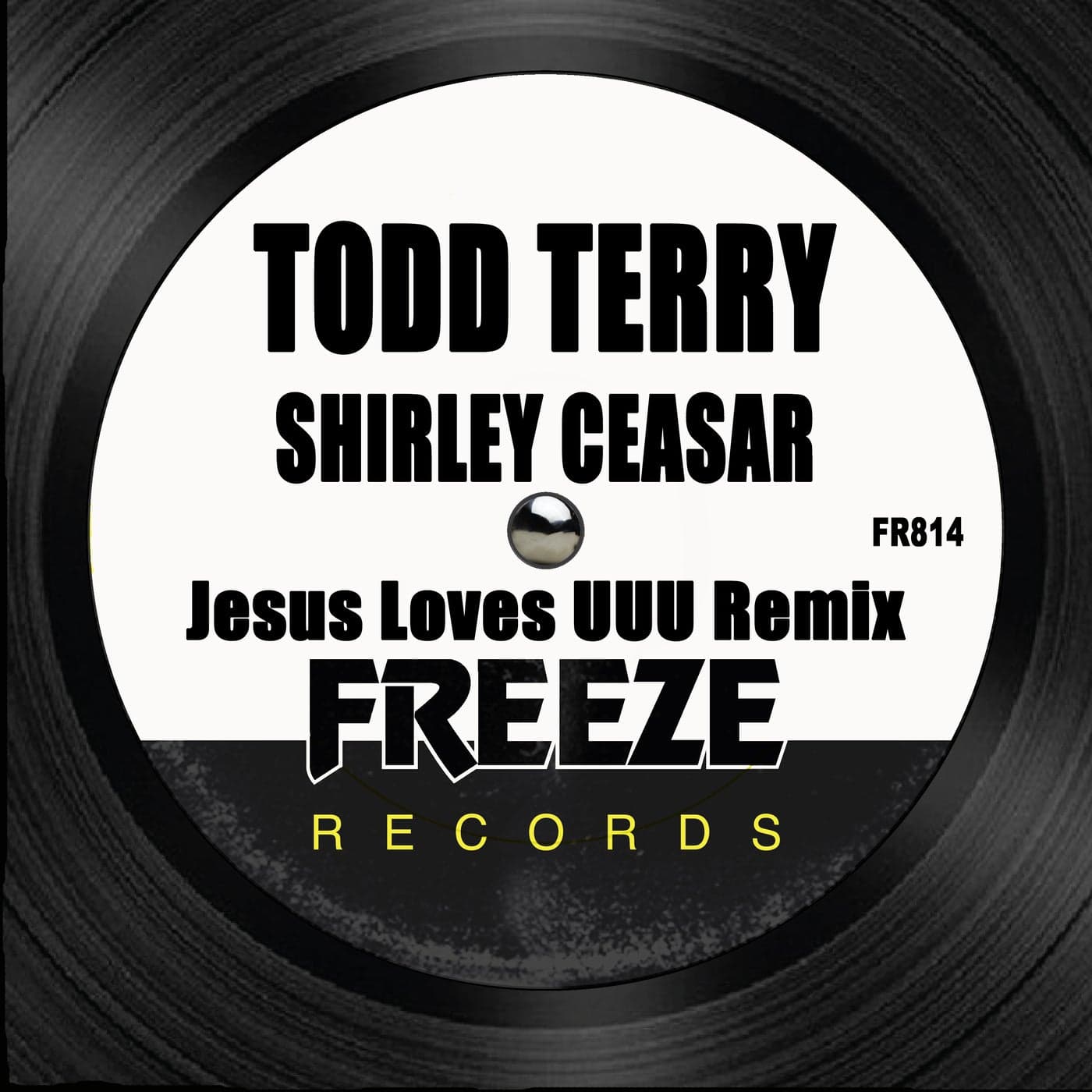 image cover: Todd Terry, Shirley Caesar - Jesus Loves UUU (Remix) / FR814