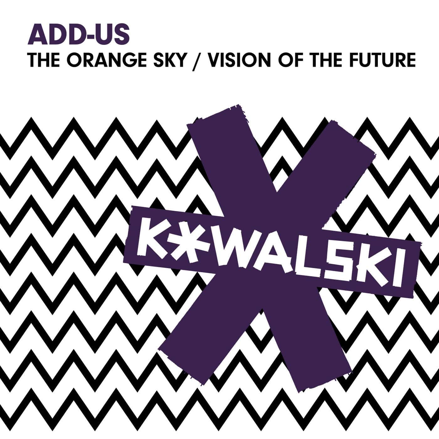 image cover: Add-us - The Orange Sky / Vision Of The Future / KOWALSKI044