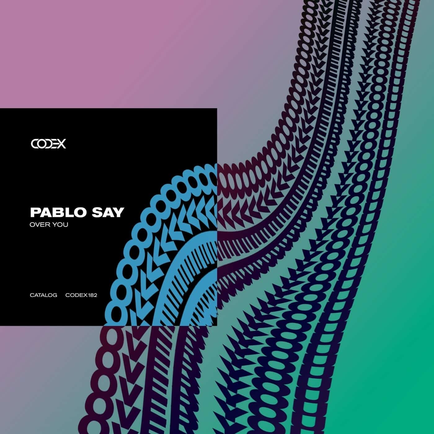 image cover: Pablo Say - Over You / CODEX182