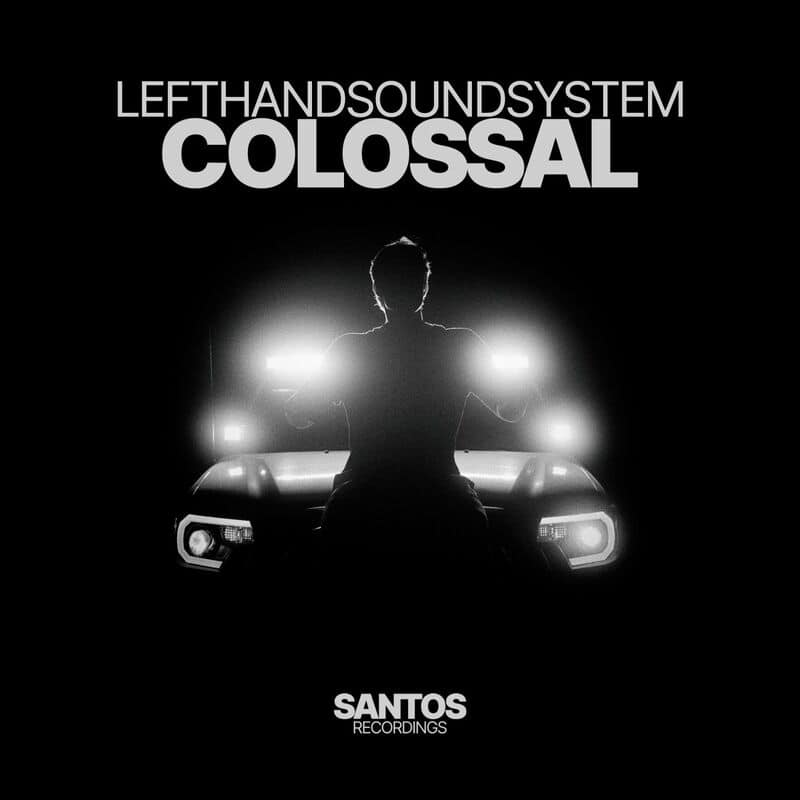 image cover: lefthandsoundsystem - Colossal / Santos Recordings