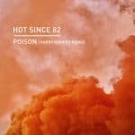 11 2022 346 413501 Hot Since 82 - Poison (Harry Romero Remix) / KD153R2BP