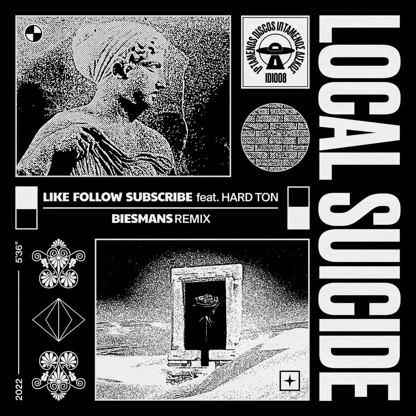 image cover: Hard Ton, Local Suicide, Biesmans - Like Follow Subscribe (Biesmans Remix) / IDI008C