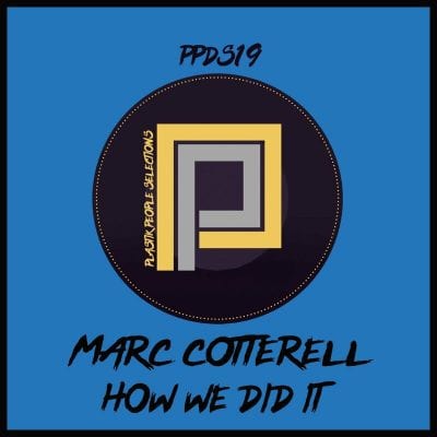 11 2022 346 47808 Marc Cotterell - How We Did It / Plastik People Digital