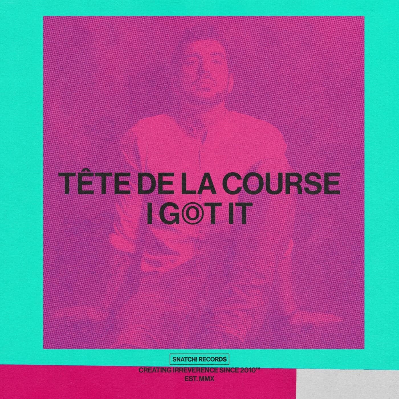 image cover: Tete De La Course - I Got It / SNATCH181