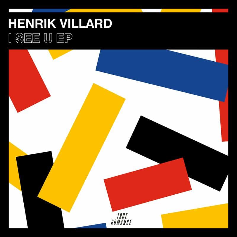 image cover: Henrik Villard - I See U EP / True Romance Records