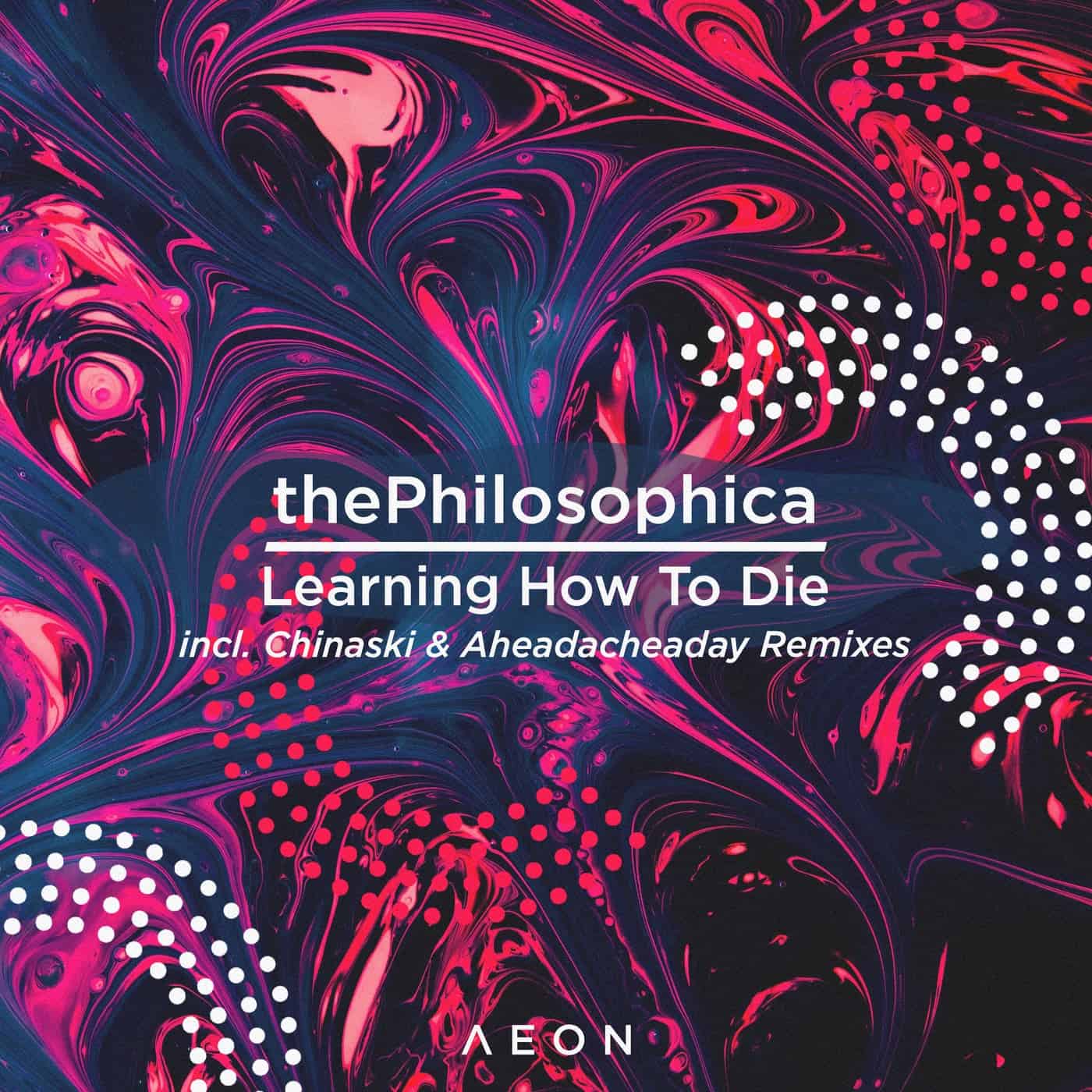 image cover: thePhilosophica - Learning How To Die / AEON060