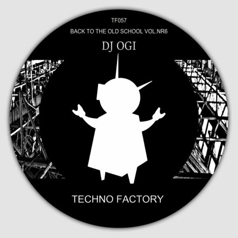 image cover: DJ Ogi - Back to the Old School Vol. Nr6 / Techno Factory