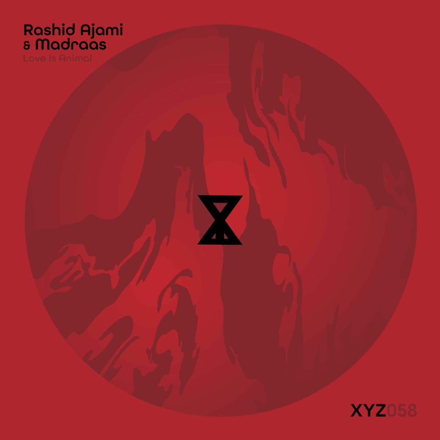 image cover: Rashid Ajami, Madraas - Love Is Animal / XYZ058