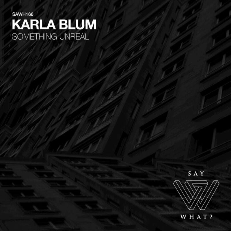 image cover: Karla Blum - Something Unreal / Say What?