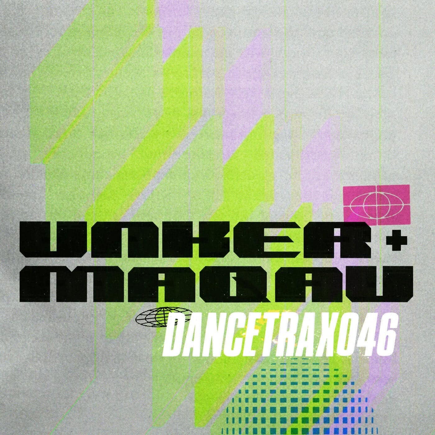 image cover: Unker, MAQAU - Dance Trax, Vol. 46 / DANCETRAX046