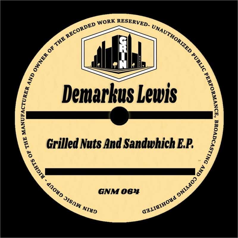 Download Demarkus Lewis - Grilled Nuts and Sandwhich on Electrobuzz