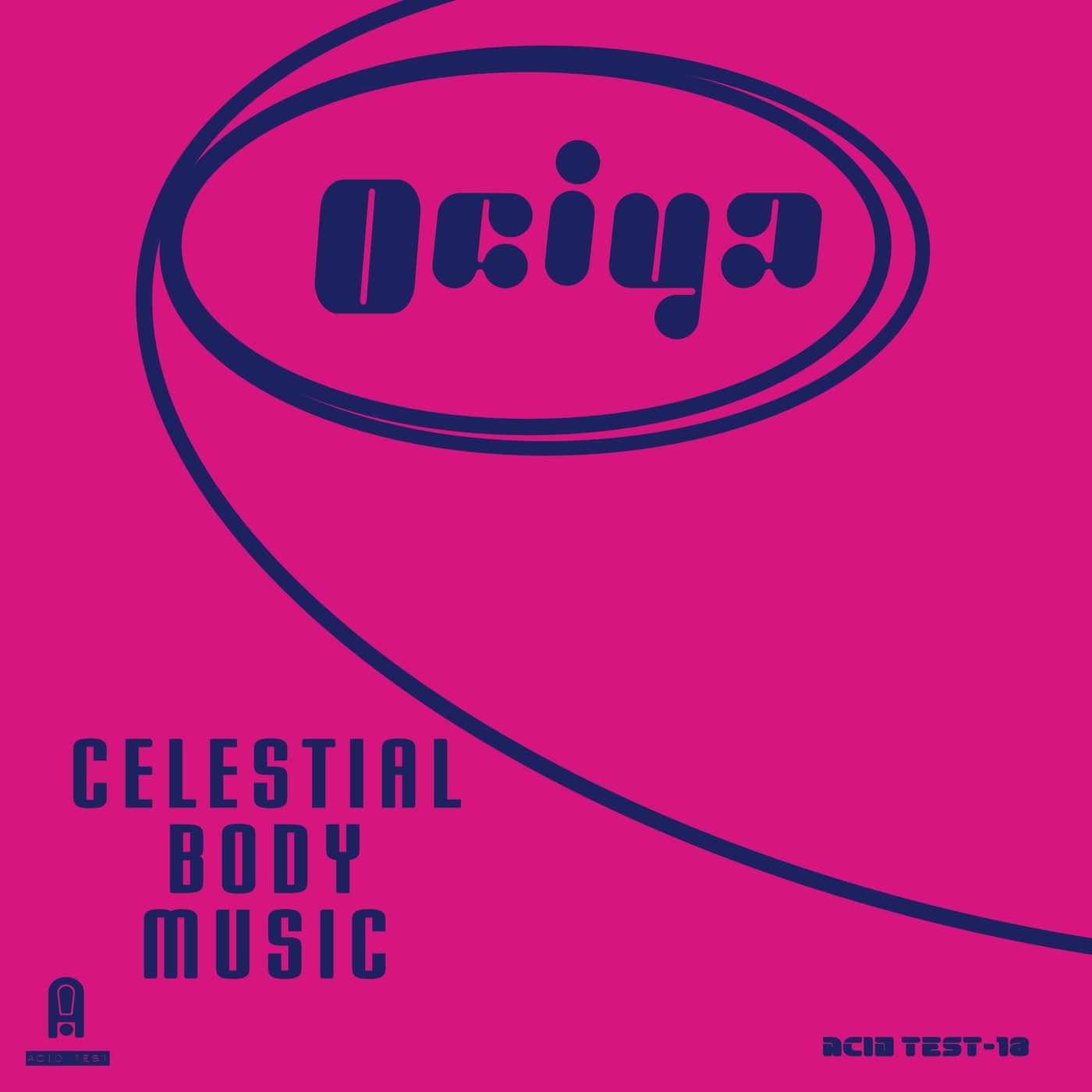 image cover: Ociya - Celestial Body Music / ACIDTEST18D