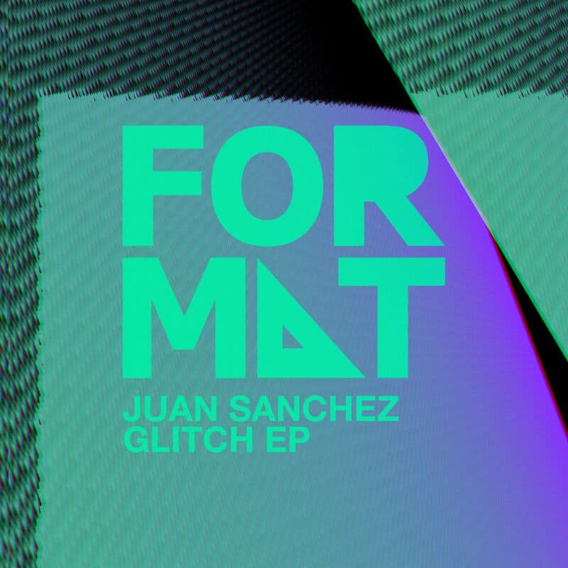 image cover: Juan Sanchez - Glitch EP / FORMAT Records