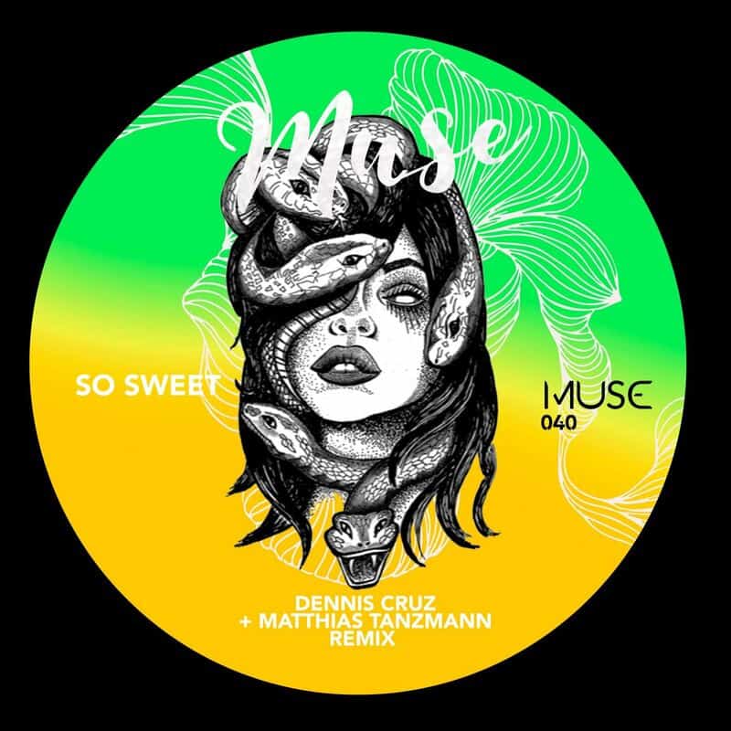 image cover: Dennis Cruz - So Sweet (Matthias Tanzmann Remix) / MUSE