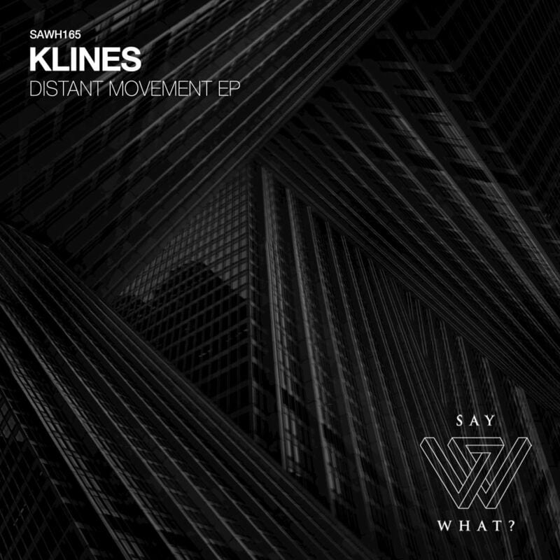 image cover: kLines - Distant Movement / Say What?
