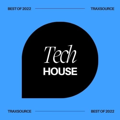 image cover: Traxsource Top 200 Tech House Of 2022