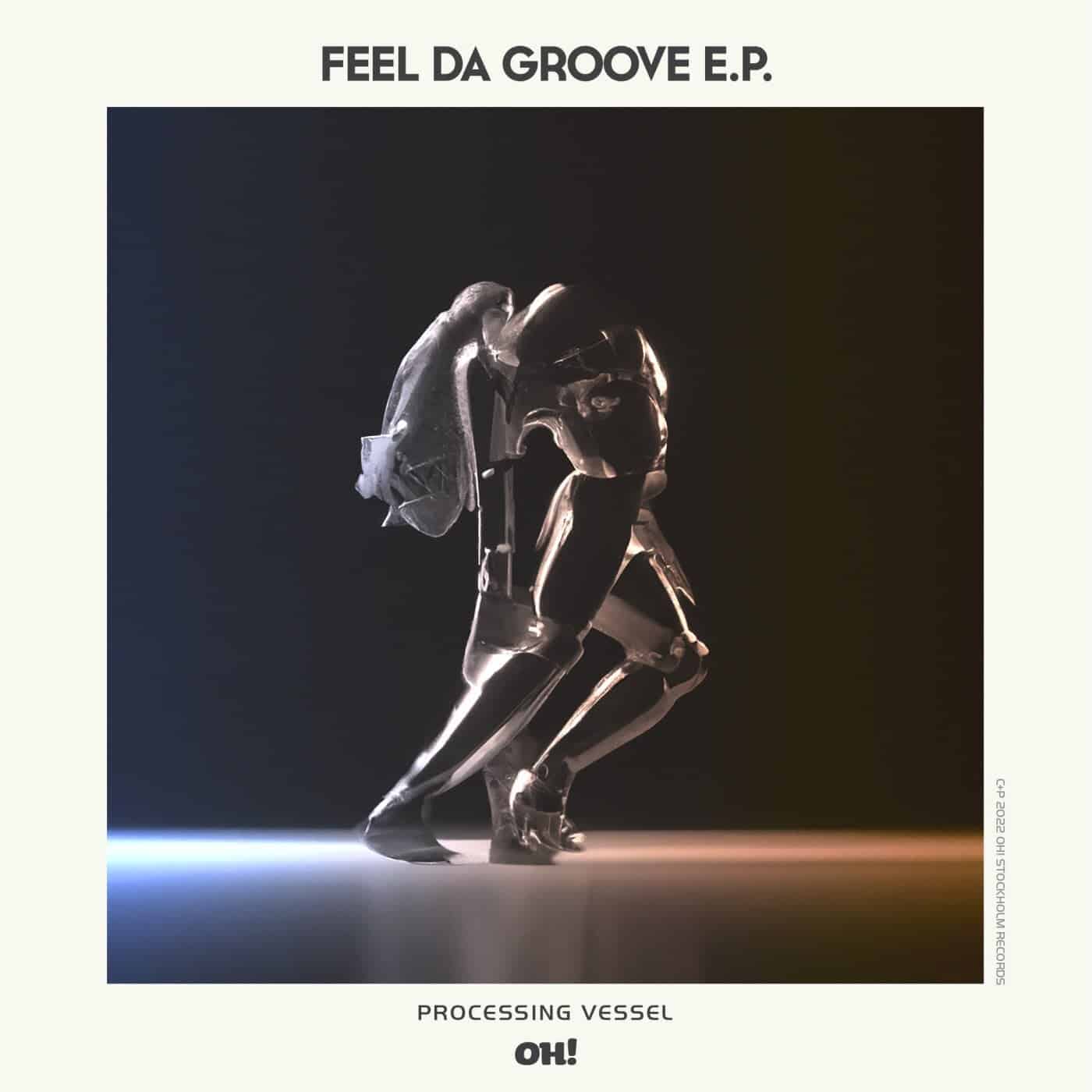image cover: Processing Vessel - Feel Da Groove / OHR112