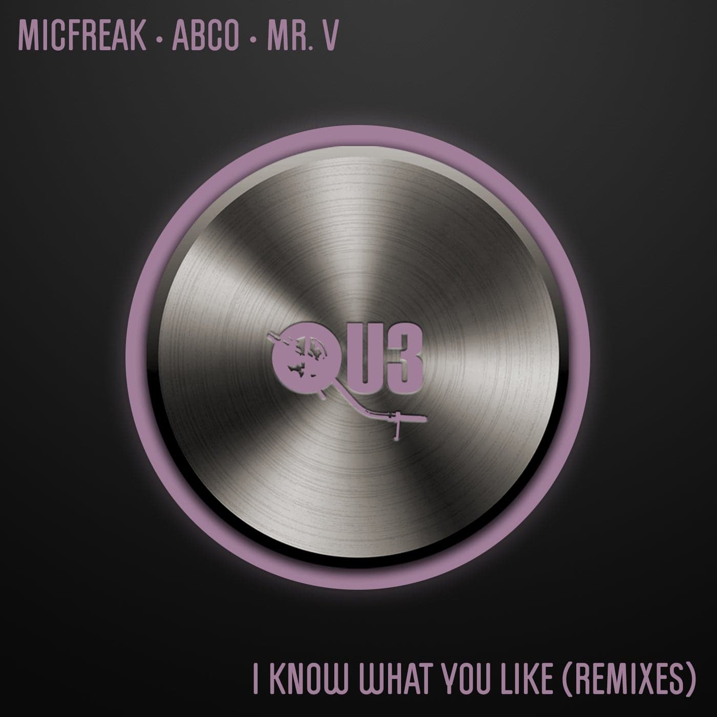 image cover: Mr. V, MicFreak, Abco - I Know What You Like (Remixes) / QU3009