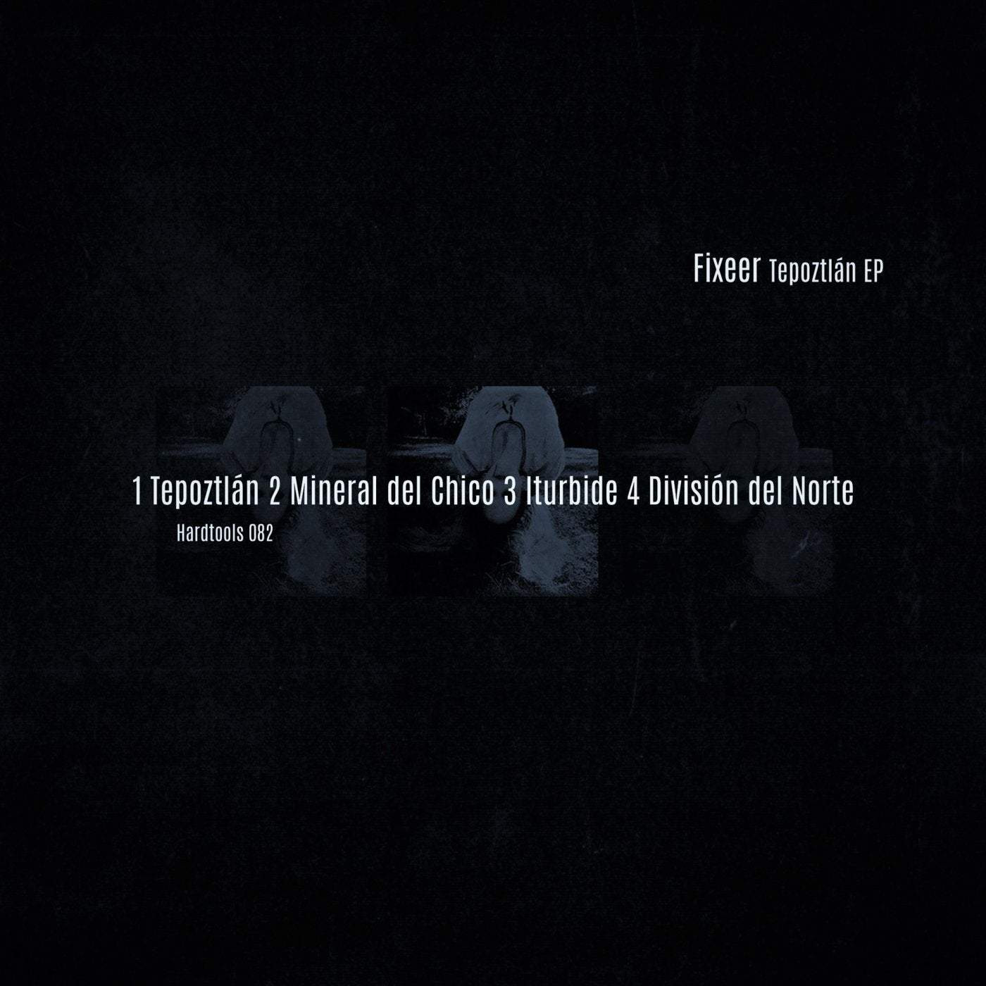 image cover: Fixeer - Tepoztlán EP / HT082