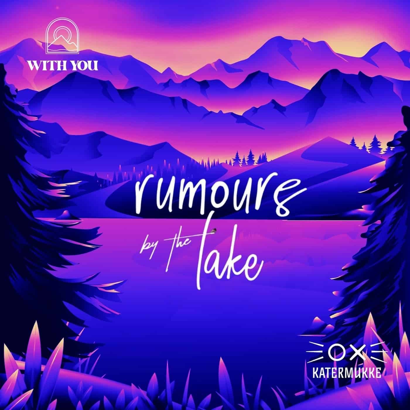 image cover: VA - Katermukke & With You: Rumours by the Lake / KATERKOMBEN042