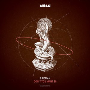 image cover: Brizman - Don't You Want EP / MOAN181