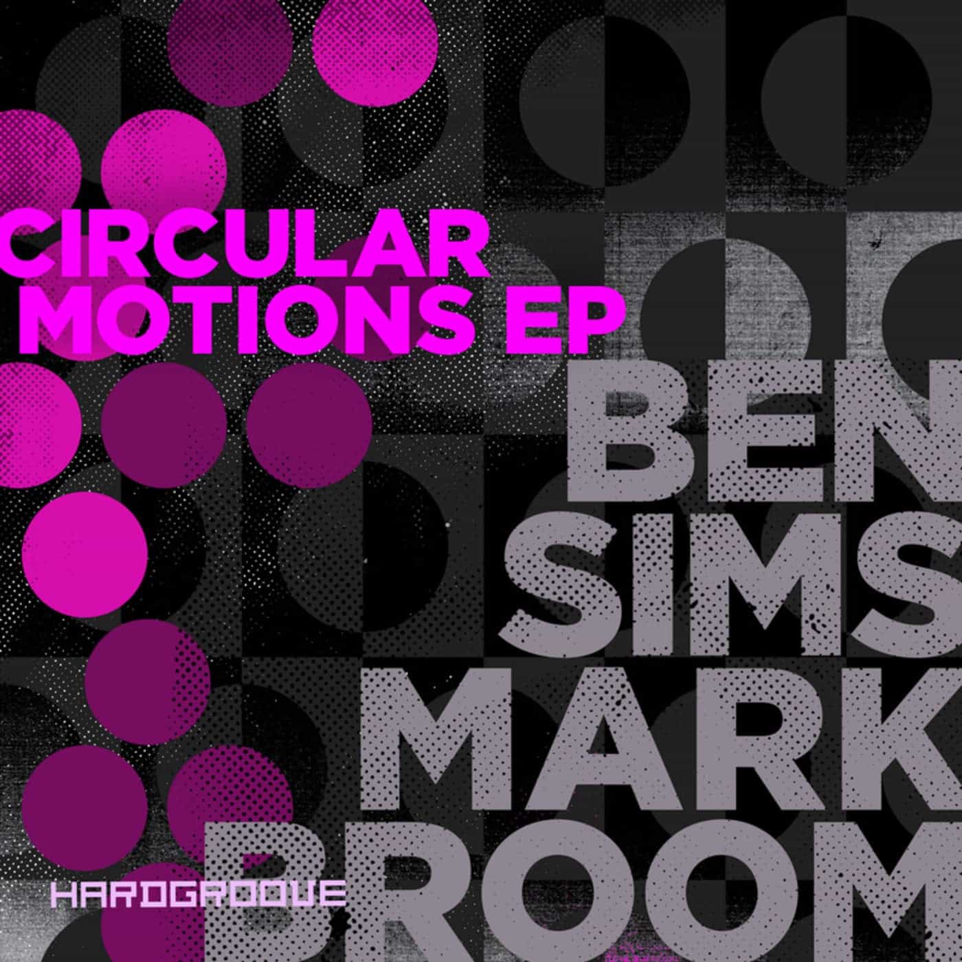 image cover: Mark Broom, Ben Sims - Circular Motions EP / HARDGROOVEDIGI018