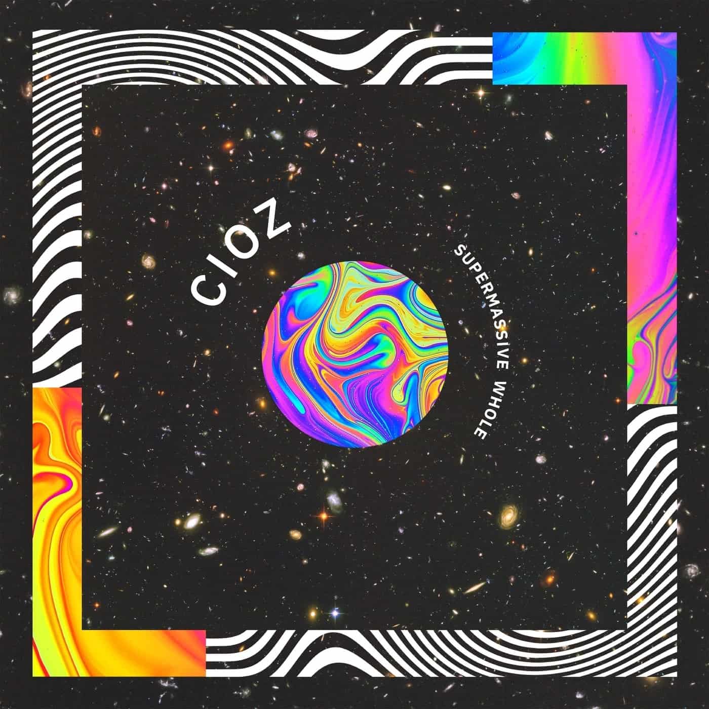 Download CIOZ - Supermassive Whole on Electrobuzz