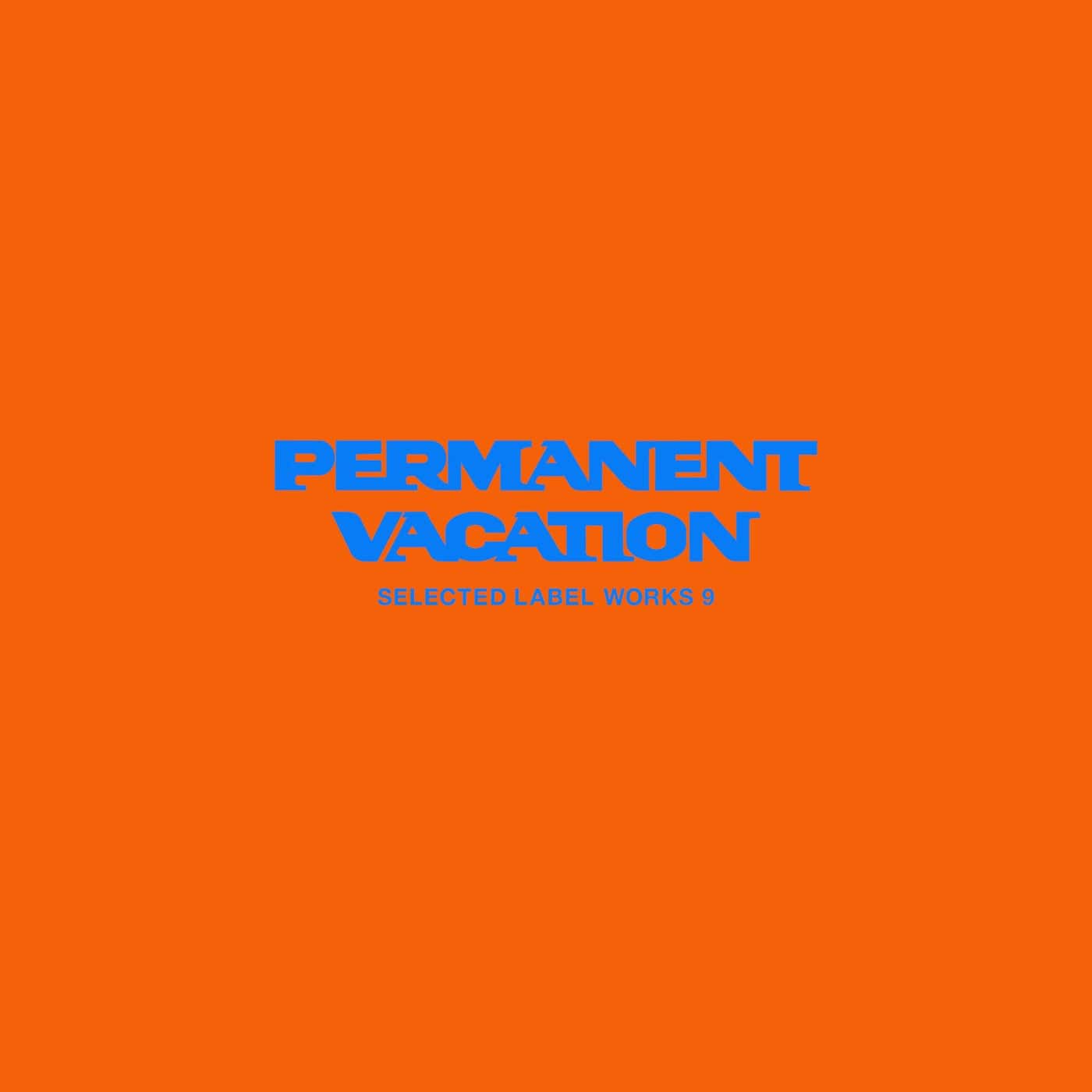 image cover: VA - Permanent Vacation Selected Label Works 9 / PERMVAC2751