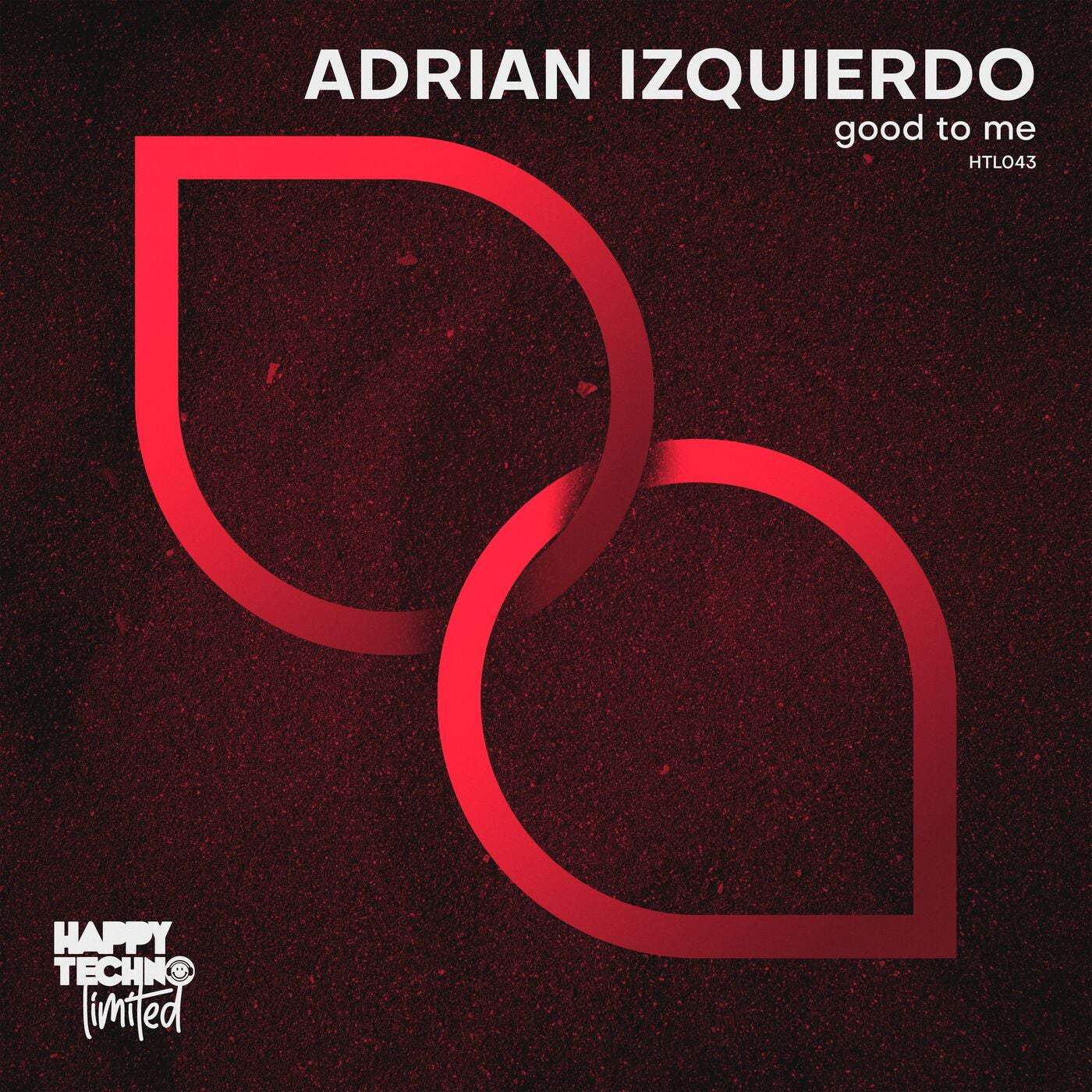 image cover: Adrian Izquierdo - Good to Me / HTL043