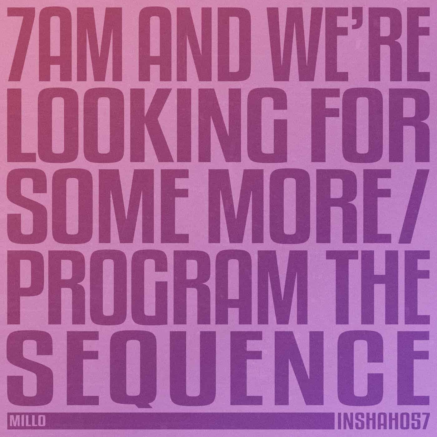 Download m i l l o - 7 AM And We're Looking For Some More on Electrobuzz
