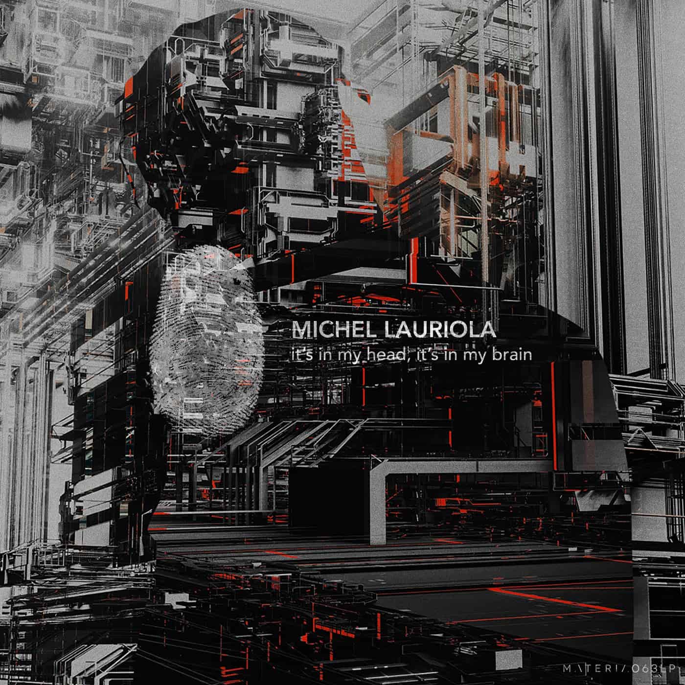 image cover: Michel Lauriola - It's In My Head, It's In My Brain / MATERIA063