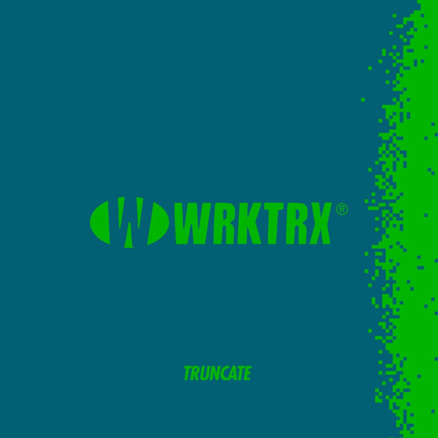 image cover: Truncate - Work Ya Ass / WRKTRX07