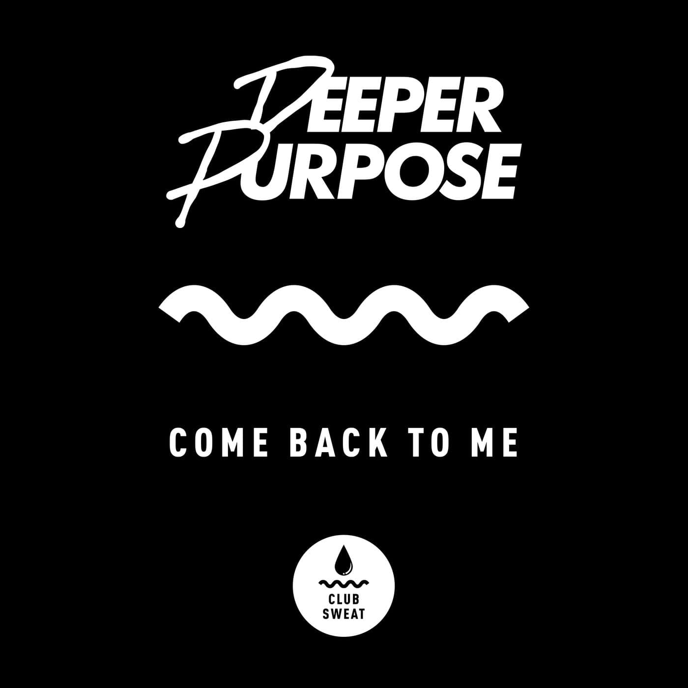 image cover: Deeper Purpose - Come Back to Me (Extended Mix) / CLUBSWE489