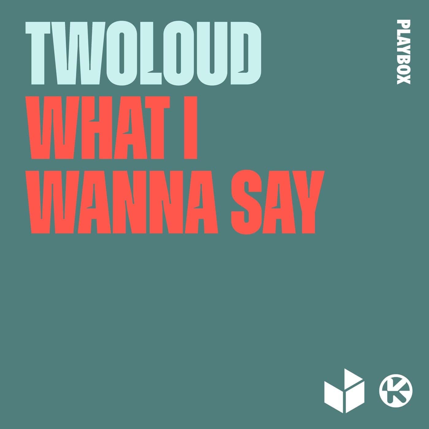 Download twoloud - What I Wanna Say (Extended Mix) on Electrobuzz