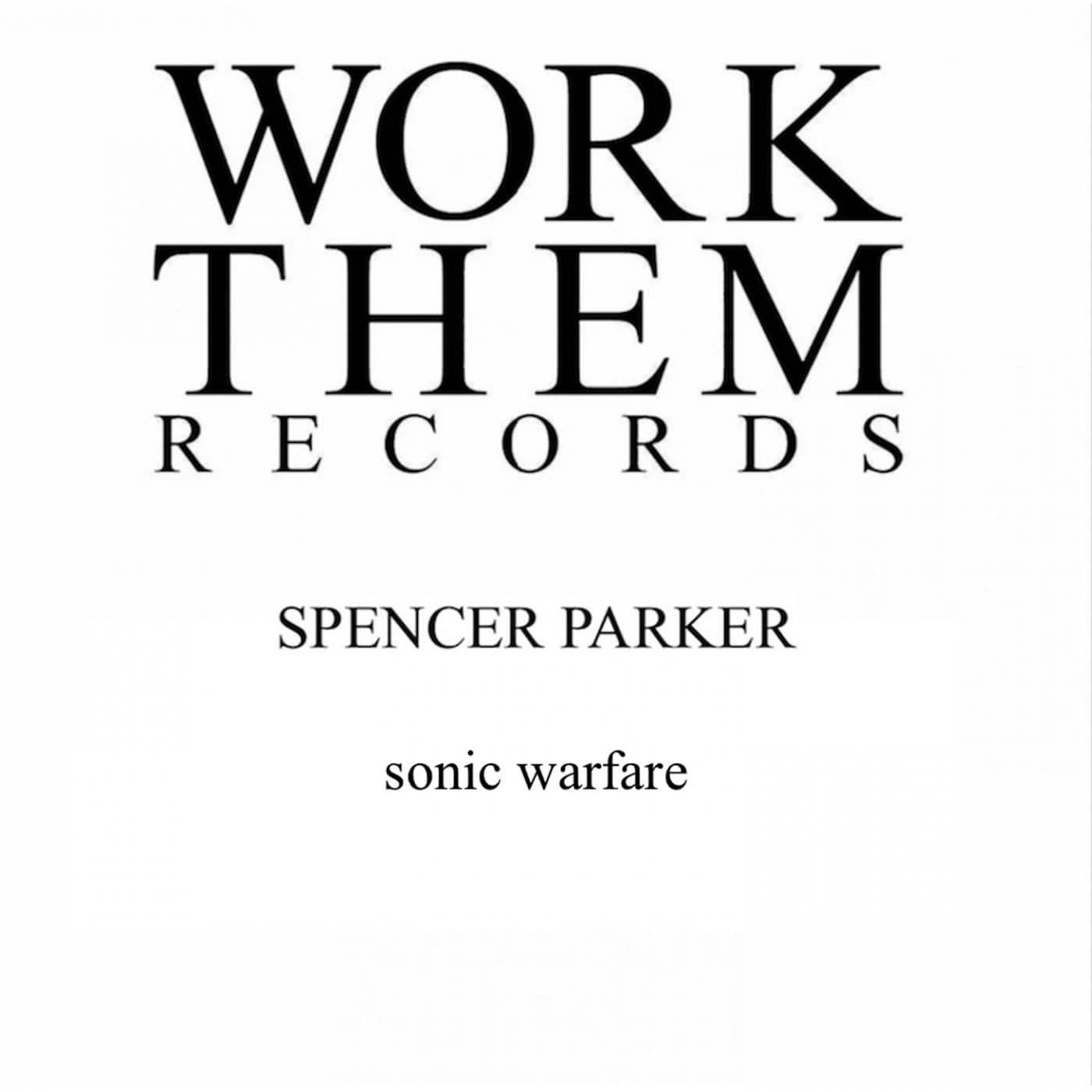 image cover: Spencer Parker - Sonic Warfare / WTR053