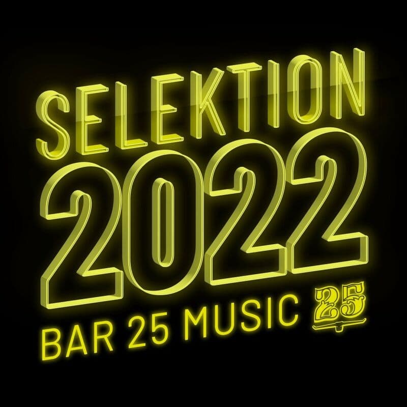 Download Bar 25 Music - Bar 25 Music: Selektion 2022 on Electrobuzz