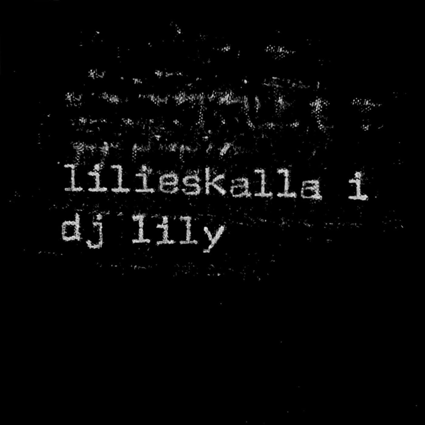 image cover: DJ Lily - LILIESKALLA1 / LILIESKALLA1